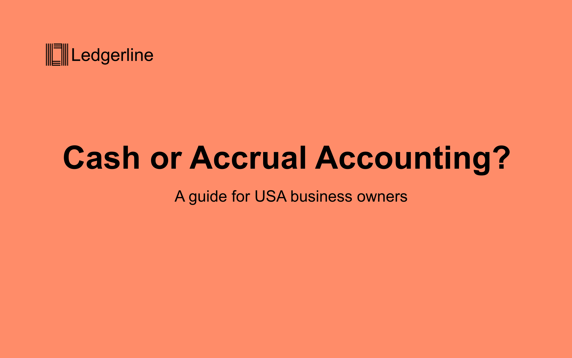 Cash vs. Accrual Accounting: What’s Best for Your Business?